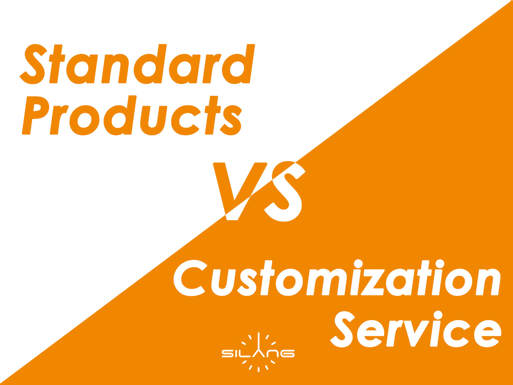 Standard Products & Customization Service